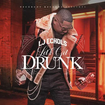 Let's Get Drunk by LJ Echols