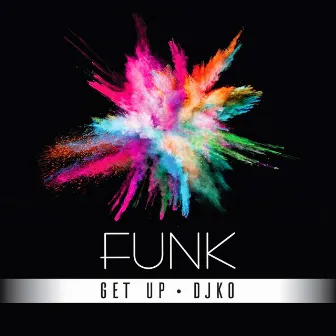 Funk Get Up by DJ KO