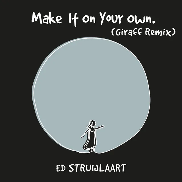 Make It On Your Own - Giraff Remix