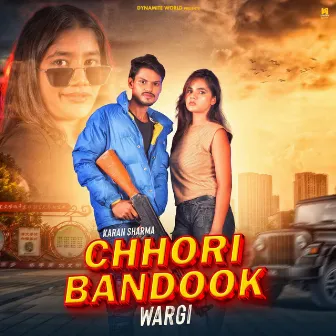 Chhori Bandook Wargi by Karan Sharma