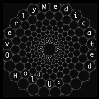 Hold Up by Overly Medicated