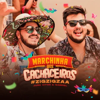 Zig Zig Zaa - Marchinha dos Cachaceiros by João Vitor e Gabriel