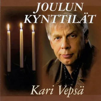 Joulun kynttilät by Kari Vepsä