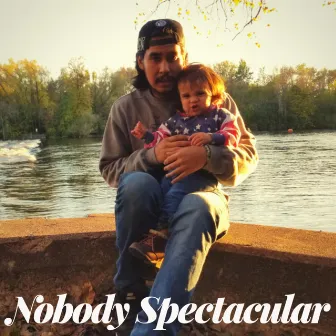 Nobody Spectacular by Darren Sipity