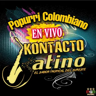 Popurri Colombiano En Vivo by Kontacto Latino