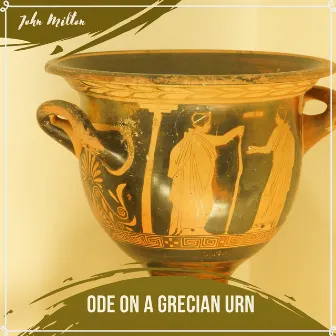 Ode on a Grecian Urn by Susan McGurl