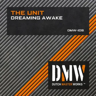 Dreaming Awake by The Unit