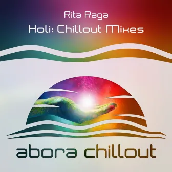 Holi (Chillout Mixes) by Rita Raga