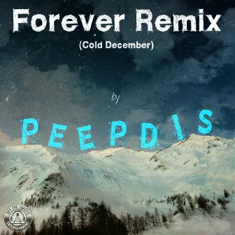 Forever [Remix (Cold December] by PeepDis