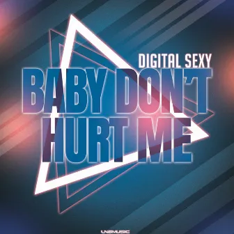 Baby Don't Hurt Me by Digital Sexy