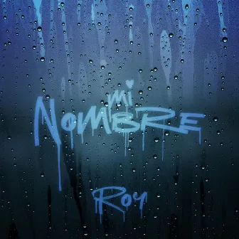 Mi Nombre by Roy