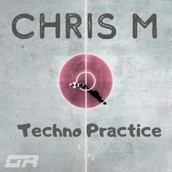 Techno Practice by Chris M