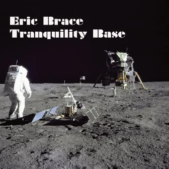 Tranquility Base - Single by Eric Brace