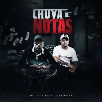 Chuva De Notas by MC Lele RZ