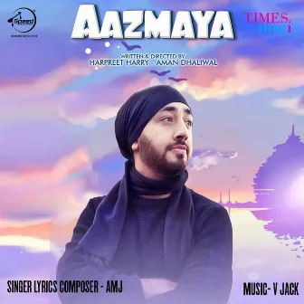 Aazmaya - Single by AMJ