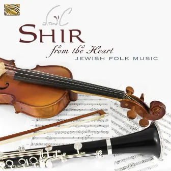 Shir from the Heart: Jewish Folk Music by Shir