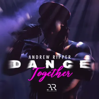 Dance Together by Andrew Ripper