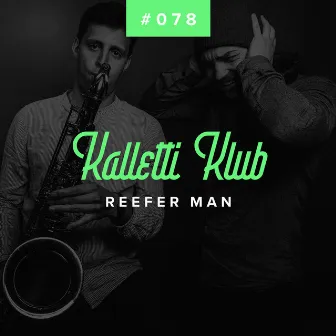 Reefer Man by Kalletti Klub