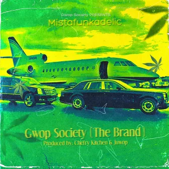 Gwop Society (The Brand) by Mistafunkadelic