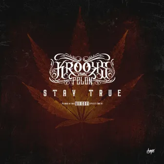 Stay True by Krooks the Felon