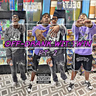 OFF-DRANK WIT TWIN Pt. 2 EP by YSN TM