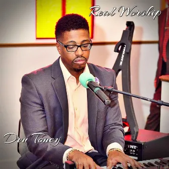 Real Worship by Dru Toney