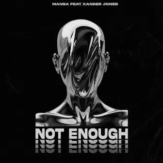 Not Enough (feat. Xander Jones) by Xander Jones