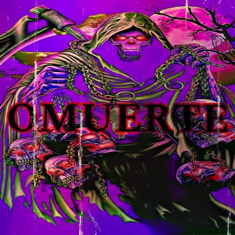 OMUERTE by Grim Jonez