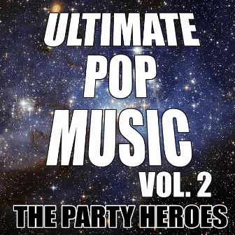 Ultimate Pop Music Vol. 2 by The Party Heroes