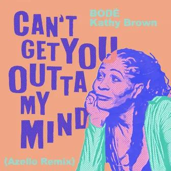 Can't Get You Outta My Mind (Azello Remix) by BODÉ