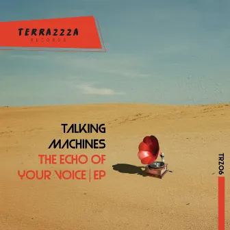 The Echo of Your Voice EP by Talking Machines