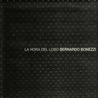 La Hora Del Lobo by Bernardo Bonezzi