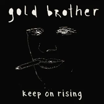 Keep On Rising by Gold Brother