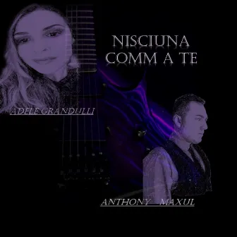 Nisciuna Comm A Te by Adele Grandulli