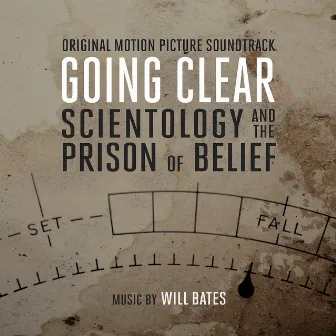 Going Clear: Scientology and the Prison of Belief (Original Soundtrack Album) by Will Bates