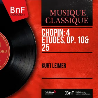 Chopin: 4 Études, Op. 10 & 25 (Mono Version) by Kurt Leimer