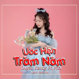 Ước Hẹn Trăm Năm (New Version) by Pha