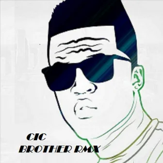 Brother (Remix) by C.I.C.