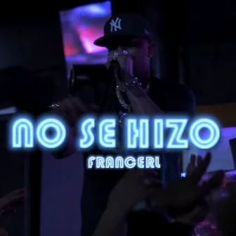 No se Hizo by Francerl