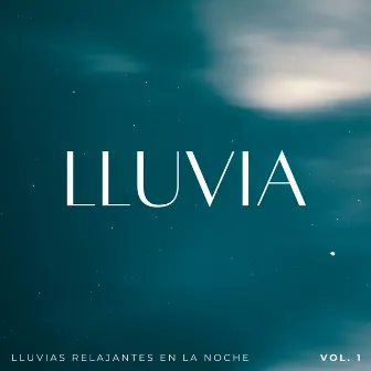 Lluvia: Lluvias Relajantes En La Noche Vol. 1 by Ayuda para dormir para el insomnio