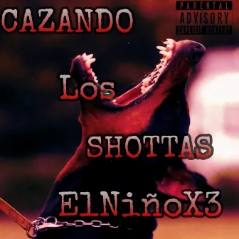 Cazando Los Shottas by ElniñoX3