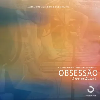 Obsessão: Live At Home I by Alessandro Vilas Boas