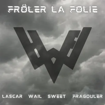 Frôler la folie by Fragouler