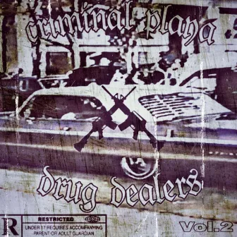 DRUG DEALERS 2 by CRIMINAL PLAYA