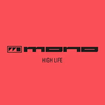 High Life (Remixes) by Mono