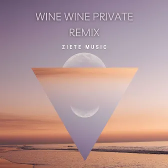 Wine Wine (Private remix) by Ziete music