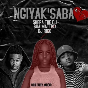 Ngiyak'saba by Shera The DJ