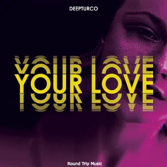 Your Love by DeepTurco