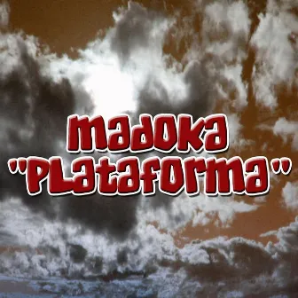 Plataforma by MADOKA