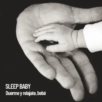 Sleep Baby: Duerme y relajate, bebé by Unknown Artist